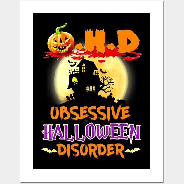 Funny O.H.D Obsessive Halloween Disorder Wall Art by adrinalanmaji